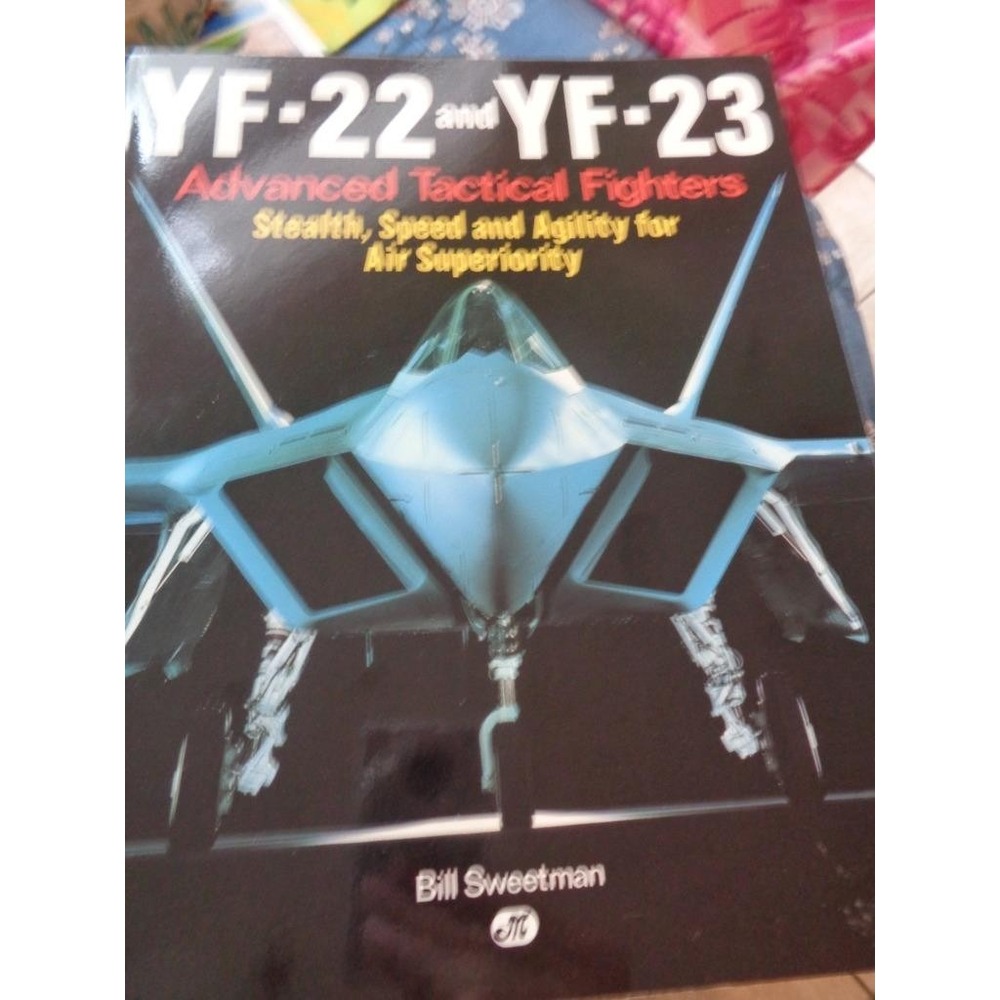 YF-22 and YF-23 Advanced Tactical Fighter by Bill Sweetman (1991)